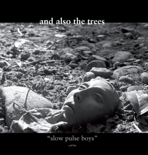 'Slow Pulse Boys', the story of And Also The Trees - Cardboard sleeve limited edition ! PREORDER